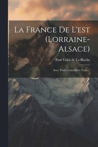 bokomslag La France De L'est (lorraine-alsace)