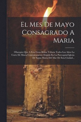 bokomslag El Mes De Mayo Consagrado A Maria