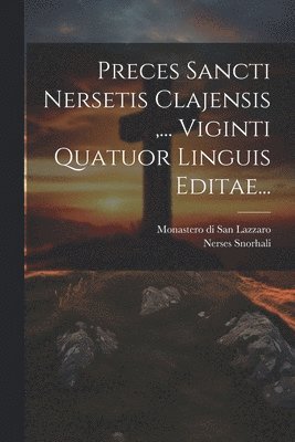 bokomslag Preces Sancti Nersetis Clajensis, ... Viginti Quatuor Linguis Editae...