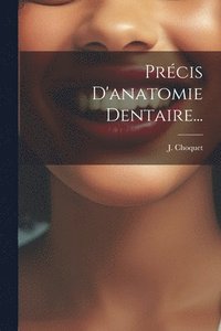 bokomslag Prcis D'anatomie Dentaire...