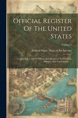 United States Dept of the Interior - Official Register Of The United States, Häftad