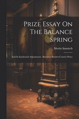 Prize Essay On The Balance Spring 1