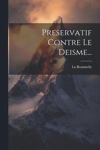 bokomslag Preservatif Contre Le Deisme...