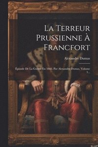 bokomslag La Terreur Prussienne  Francfort