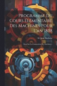 bokomslag Programme Du Cours lmentaire Des Machines Pour L'an 1808