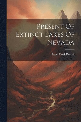 Present Of Extinct Lakes Of Nevada