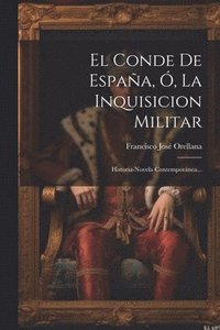 bokomslag El Conde De Espaa, , La Inquisicion Militar