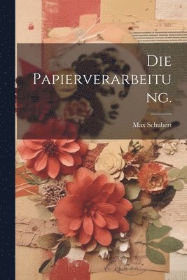 Papierverarbeitung.