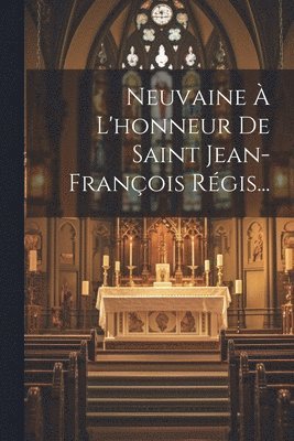 Neuvaine  L'honneur De Saint Jean-franois Rgis... 1