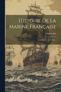 bokomslag Histoire De La Marine Franaise