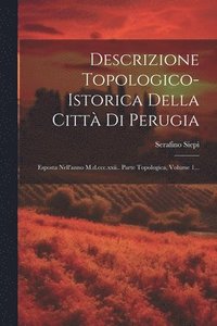 bokomslag Descrizione Topologico-istorica Della Citt Di Perugia