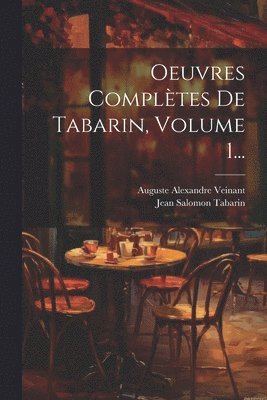 bokomslag Oeuvres Compltes De Tabarin, Volume 1...
