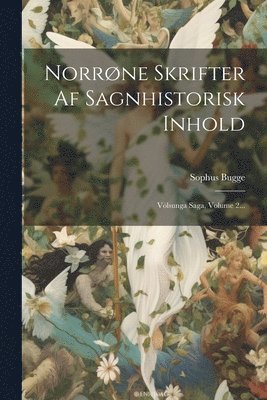 Norrne Skrifter Af Sagnhistorisk Inhold 1