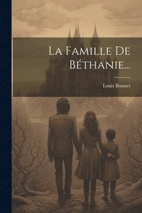 bokomslag La Famille De Bthanie...