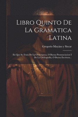 Libro Quinto De La Gramatica Latina 1