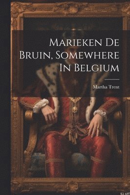 Martha Trent - Marieken De Bruin, Somewhere In Belgium, Häftad