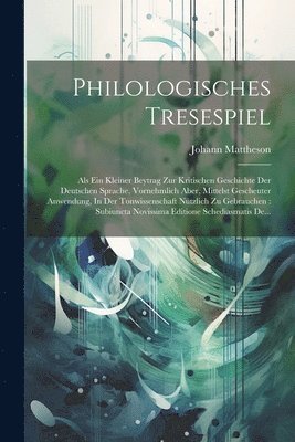 Johann Mattheson - Philologisches Tresespiel, Häftad