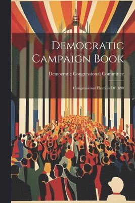 Democratic Campaign Book 1