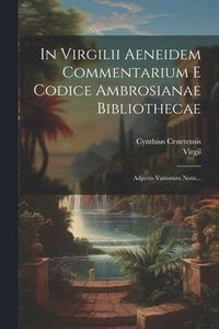 bokomslag In Virgilii Aeneidem Commentarium E Codice Ambrosianae Bibliothecae