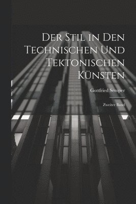 bokomslag Der Stil in den Technischen und Tektonischen Knsten