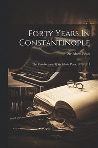bokomslag Forty Years In Constantinople