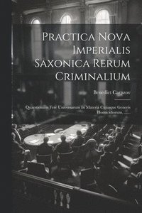bokomslag Practica Nova Imperialis Saxonica Rerum Criminalium