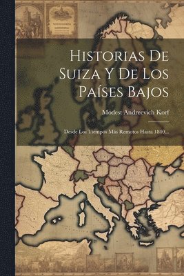 bokomslag Historias De Suiza Y De Los Pases Bajos