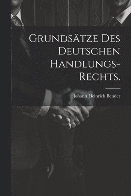 bokomslag Grundstze des deutschen Handlungs-Rechts.