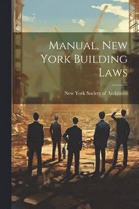 bokomslag Manual, New York Building Laws