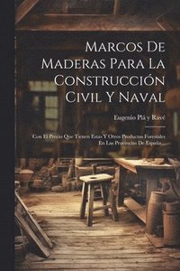bokomslag Marcos De Maderas Para La Construccin Civil Y Naval