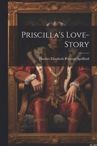 bokomslag Priscilla's Love-story