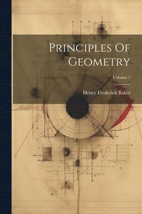 bokomslag Principles Of Geometry; Volume 1