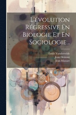 L'volution Rgressive En Biologie Et En Sociologie... 1