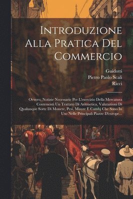 Pietro Paolo Scali, Ricci, Guidotti - Introduzione Alla Pratica Del Commercio, Häftad
