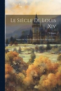 bokomslag Le Sicle De Louis Xiv