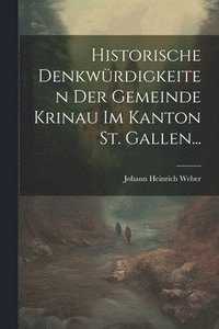 bokomslag Historische Denkwrdigkeiten Der Gemeinde Krinau Im Kanton St. Gallen...