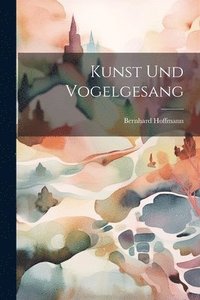 bokomslag Kunst und Vogelgesang