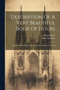 bokomslag Description Of A Very Beautiful Book Of Hours
