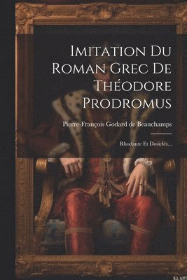 Imitation Du Roman Grec De Thodore Prodromus 1