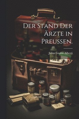 bokomslag Der Stand der rzte in Preuen.