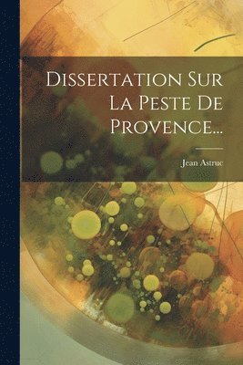 bokomslag Dissertation Sur La Peste De Provence...