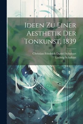 Ideen zu einer Aesthetik der Tonkunst, 1839