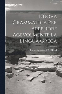 bokomslag Nuova Grammatica Per Appendre Agevolmente La Lingua Greca