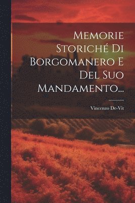 Memorie Storich Di Borgomanero E Del Suo Mandamento... 1