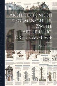 bokomslag Architektonische Formenschule, Zweite Abtheilung, Dritte Auflage