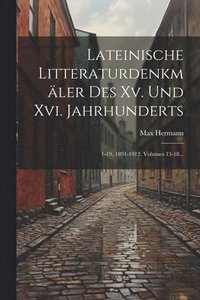 bokomslag Lateinische Litteraturdenkmler Des Xv. Und Xvi. Jahrhunderts