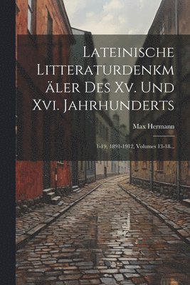 bokomslag Lateinische Litteraturdenkmler Des Xv. Und Xvi. Jahrhunderts