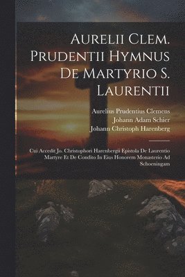 bokomslag Aurelii Clem. Prudentii Hymnus De Martyrio S. Laurentii