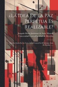 bokomslag ¿la Idea De La Paz Perpetua Es Realizable?