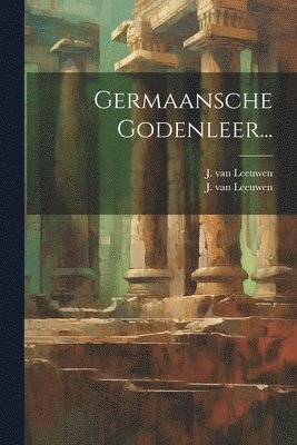 Germaansche Godenleer...